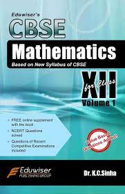 Eduwiser's CBSE Mathematics for Class 12 - (Volume 1)